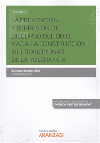 Books Frontpage La prevención y represión del discurso del odio. Hacia la construcción multidisciplinar de la tolerancia (Papel + e-book)