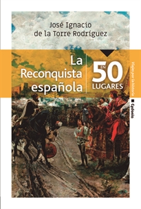 Books Frontpage La Reconquista española en 50 lugares