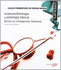 Books Frontpage Ciclos Formativos de Grado Medio. Técnico en Emergencias Sanitarias. Anatomofisiología y patología básicas