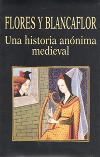 Books Frontpage Flores y Blancaflor: una historia anónima medieval