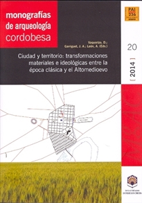 Books Frontpage Ciudad y territorio: transformaciones materiales e ideológicas entre la época clásica y el Altomedievo