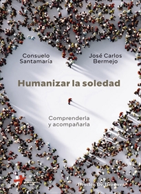 Books Frontpage Humanizar la soledad. Comprenderla y acompañarla.