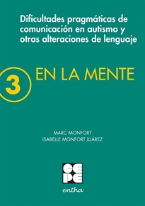 Books Frontpage En la mente 3. Dificultades pragmáticas de comunicación en autismo y otras alteraciones del lenguaje.