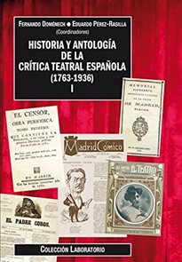 Books Frontpage Historia y antología de la crítica teatral española (1763-1936) vol. I