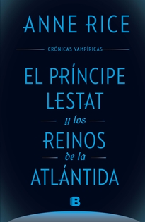 Books Frontpage El Príncipe Lestat y los reinos de la Atlántida (Crónicas Vampíricas 12)
