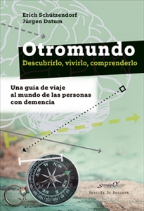 Books Frontpage Otromundo. Descubrirlo, vivirlo, comprenderlo. Una guía de viaje al mundo de las personas con demencia.