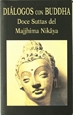 Front pageDiálogos con Buddha: doce suttas del Majjhima Nikaya