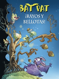 Books Frontpage ¡Rayos y bellotas! (Serie Bat Pat 30)