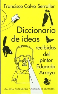Books Frontpage Diccionario de ideas recibidas del pintor Eduardo Arroyo