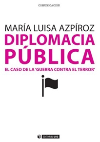 Books Frontpage Diplomacia pública. El caso de la 'guerra contra el terror'