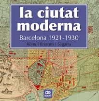 Books Frontpage La ciutat moderna. Barcelona 1921-1930