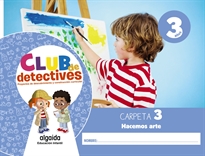 Books Frontpage Club de detectives 3 años. Carpeta 3. Hacemos arte