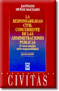 Books Frontpage La Responsabilidad Civil Concurrente de las Administraciones Públicas (Y Otros Estudios Sobre Responsabilidad)