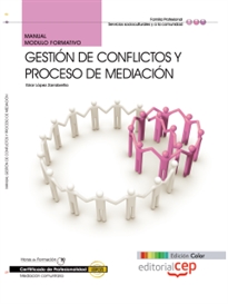 Books Frontpage Manual EDICIÓN COLOR Gestión de Conflictos y Proceso de Mediación (MF1040_3). Certificados de Profesionalidad. Mediación comunitaria (SSCG0209).
