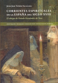 Books Frontpage Corrientes espirituales en la España del siglo XVIII. El obispo de Oviedo Fernández de Toro