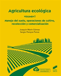 Books Frontpage Agricultura ecolo&#x00301;gica. Volumen 1: Manejo del suelo, operaciones de cultivo, recolección y comercialización