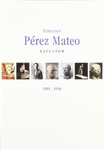 Books Frontpage Francisco Pérez Mateo, escultor