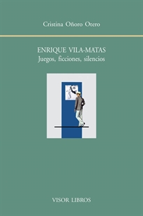 Books Frontpage Enrique Vila-Matas. Juegos, ficciones, silencios
