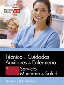 Books Frontpage Técnico/a en Cuidados Auxiliares de Enfermería. Servicio Murciano de Salud. Temario y Test General