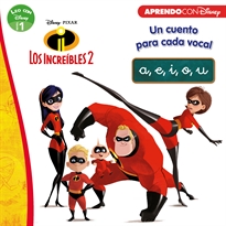 Books Frontpage Los Increíbles 2. Leo con Disney (Nivel 1). Un cuento para cada vocal: a, e, i, o, u (Disney. Lectoescritura)