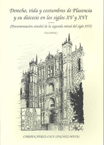 Books Frontpage Derecho, vida y costumbres de Plasencia y su diócesis en los siglos XV y XVI