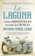 Front pageLa Laguna. Cómo Aristóteles inventó la Ciencia