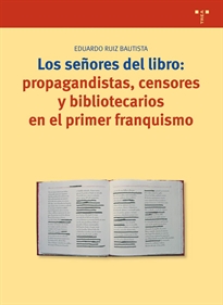 Books Frontpage Los señores del libro: propagandistas, censores y bibliotecarios en el primer franquismo