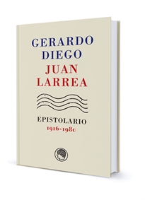 Books Frontpage Gerardo Diego &#x02013; Juan Larrea, Epistolario, 1916-1980