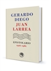 Front pageGerardo Diego &#x02013; Juan Larrea, Epistolario, 1916-1980