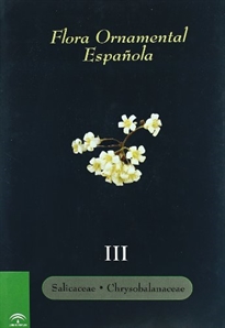 Books Frontpage Flora ornamental española. Tomo III: Salicaceae - Chrysobalanaceae