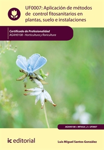 Books Frontpage Aplicación de métodos de control fitosanitarios en plantas, suelo e instalaciones. AGAH0108 - Horticultura y floricultura