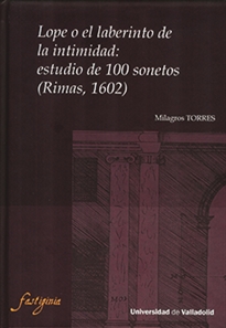 Books Frontpage Lope O El Laberinto De La Intimidad: Estudio De 100 Sonetos (Rimas, 1602)