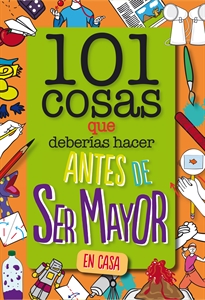 Books Frontpage 101 cosas que deberías hacer antes de ser mayor - En casa