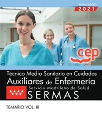 Books Frontpage Técnico Medio Sanitario en Cuidados Auxiliares de Enfermería. Servicio Madrileño de Salud (SERMAS). Temario Vol.III