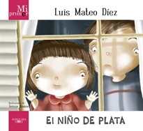 Books Frontpage Mi Primer Luis Mateo Díez. El niño de plata