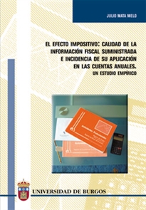 Books Frontpage El efecto impositivo: calidad de la información fiscal suministrada e incidencia de su aplicación en las cuentas anuales. Un estudio empírico