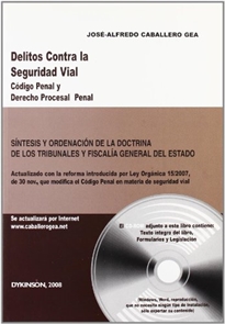 Books Frontpage Delitos contra la seguridad vial: código penal y derecho procesal penal: actualizado con la reforma introducida por la Ley Orgánica 15/2007, de 30 de noviembre que modifica el Código penal en materia de seguridad vial: síntesis y ordenación de la doctrina de los tribunales