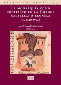 Books Frontpage La monarquía como conflicto en la Corona castellano-leonesa (c. 1230-1504)
