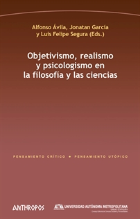 Books Frontpage Objetivismo, Realismo Y Psicologismo En La Filosofía Y Las C