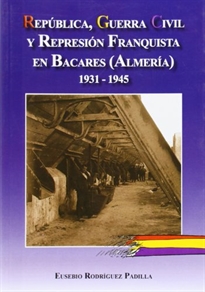 Books Frontpage República, Guerra Civil y represión franquista en Bacares (Almería) 1931-1945