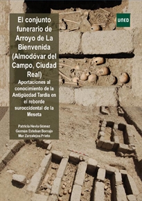 Books Frontpage El conjunto funerario de Arroyo de La Bienvenida (Almodóvar del Campo, Ciudad Real) Aportaciones al conocimiento de la Antigüedad Tardía en el reborde suroccidental de la Meseta