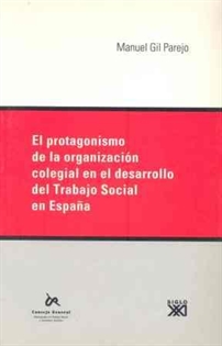 Books Frontpage El protagonismo de la organización colegial en el desarrollo del trabajo social en España