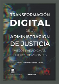Books Frontpage Transformación digital de la Administración de Justicia: viejos paradigmas, nuevos horizontes