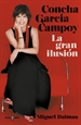 Front pageConcha García Campoy. La gran ilusión