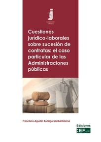Books Frontpage Cuestiones jurídico-laborales sobre sucesión de contratas: el caso particular de las Administraciones públicas