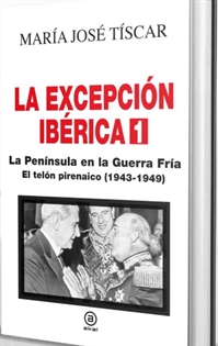 Books Frontpage La Excepción Ibérica 1. La Península en la Guerra Fría