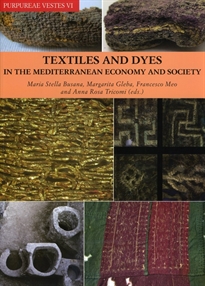 Books Frontpage Purpureae Vestes VI: Textiles and Dyes in the Mediterranean Economy and Society