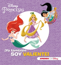 Books Frontpage Princesas Disney. ¡Yo también soy valiente! (Disney. Primeros aprendizajes)