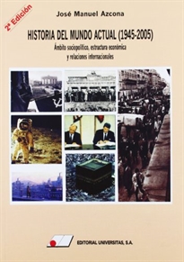 Books Frontpage Historia del mundo actual (1945-2005):  Ámbito sociopolítico, estructura económica y relaciones internacionales