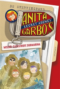 Books Frontpage Anita Garbo 3. Missió: Catàstrofe submarina
